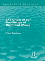 Origin of Our Knowledge of Right and Wrong (Routledge Revivals)