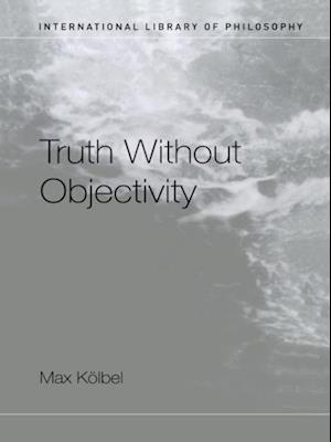 Truth Without Objectivity