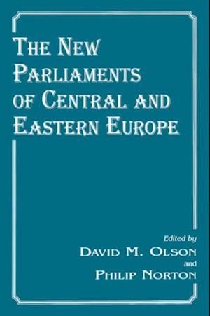 The New Parliaments of Central and Eastern Europe
