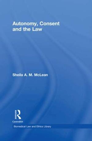 Autonomy, Consent and the Law