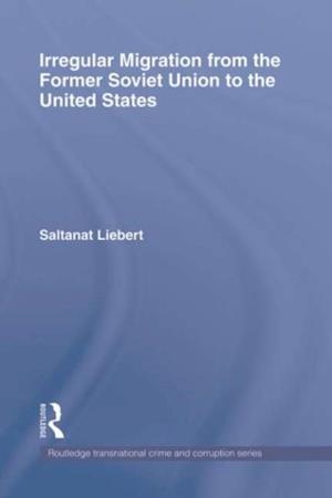 Irregular Migration from the Former Soviet Union to the United States