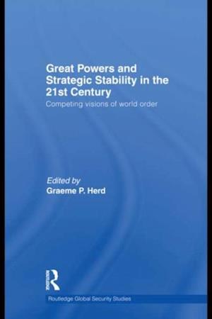 Great Powers and Strategic Stability in the 21st Century