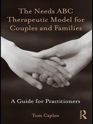 Needs ABC Therapeutic Model for Couples and Families