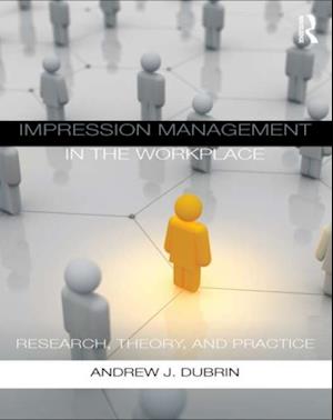 Impression Management in the Workplace