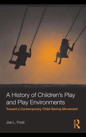 History of Children's Play and Play Environments