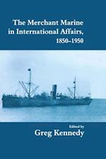 The Merchant Marine in International Affairs, 1850-1950