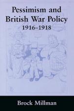 Pessimism and British War Policy, 1916-1918