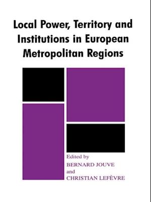 Local Power, Territory and Institutions in European Metropolitan Regions