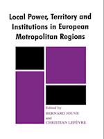 Local Power, Territory and Institutions in European Metropolitan Regions