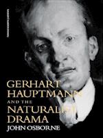 Gerhard Hauptmann and the Naturalist Drama