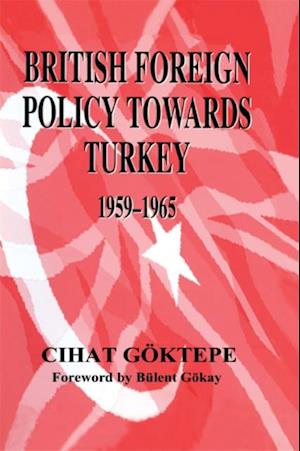 British Foreign Policy Towards Turkey, 1959-1965