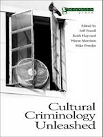 Cultural Criminology Unleashed