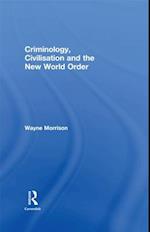 Criminology, Civilisation and the New World Order