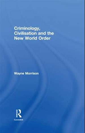 Criminology, Civilisation and the New World Order