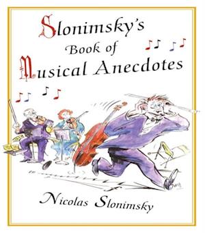 Slonimsky''s Book of Musical Anecdotes