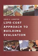 Life-Cost Approach to Building Evaluation