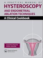 A Practical Manual of Hysteroscopy and Endometrial Ablation Techniques