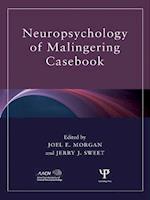 Neuropsychology of Malingering Casebook