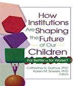 How Institutions are Shaping the Future of Our Children