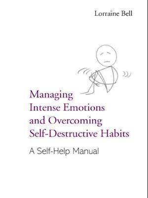 Managing Intense Emotions and Overcoming Self-Destructive Habits