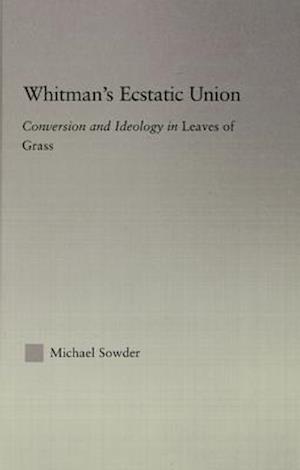 Whitman''s Ecstatic Union