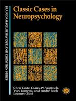 Classic Cases in Neuropsychology