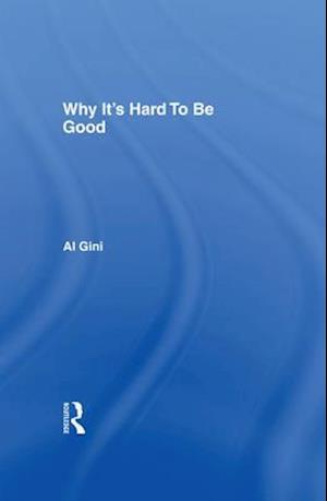 Why It''s Hard To Be Good