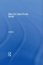 Why It's Hard To Be Good