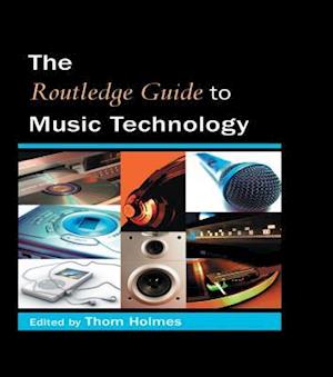 Routledge Guide to Music Technology