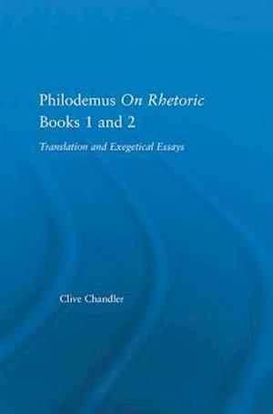 Philodemus on Rhetoric Books 1 and 2