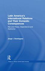 Latin America''s International Relations and Their Domestic Consequences