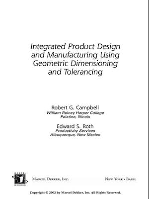 Integrated Product Design and Manufacturing Using Geometric Dimensioning and Tolerancing