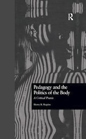 Pedagogy and the Politics of the Body