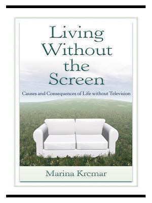 Living Without the Screen