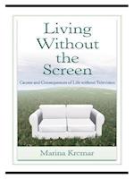 Living Without the Screen