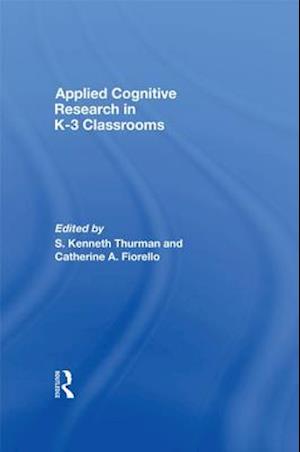 Applied Cognitive Research in K-3 Classrooms