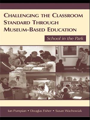 Challenging the Classroom Standard Through Museum-based Education