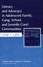 Literacy and Advocacy in Adolescent Family, Gang, School, and Juvenile Court Communities