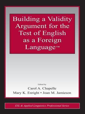 Building a Validity Argument for the Test of  English as a Foreign Language(TM)