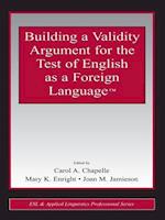 Building a Validity Argument for the Test of  English as a Foreign Language(TM)
