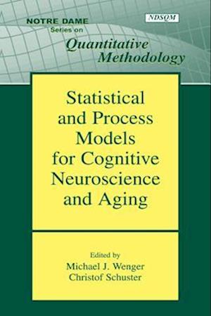 Statistical and Process Models for Cognitive Neuroscience and Aging