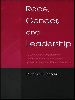 Race, Gender, and Leadership