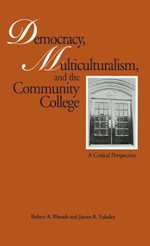 Democracy, Multiculturalism, and the Community College