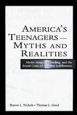 America''s Teenagers--Myths and Realities