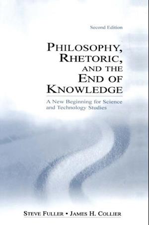 Philosophy, Rhetoric, and the End of Knowledge