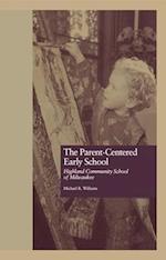 The Parent-Centered Early School
