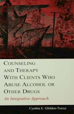 Counseling and Therapy With Clients Who Abuse Alcohol or Other Drugs