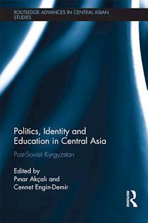 Politics, Identity and Education in Central Asia