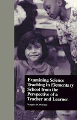 Examining Science Teaching in Elementary School from the Perspective of a Teacher and Learner