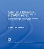 Asian and Hispanic Immigrant Women in the Work Force